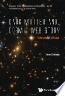 Dark Matter And Cosmic Web Story (Second Edition)
